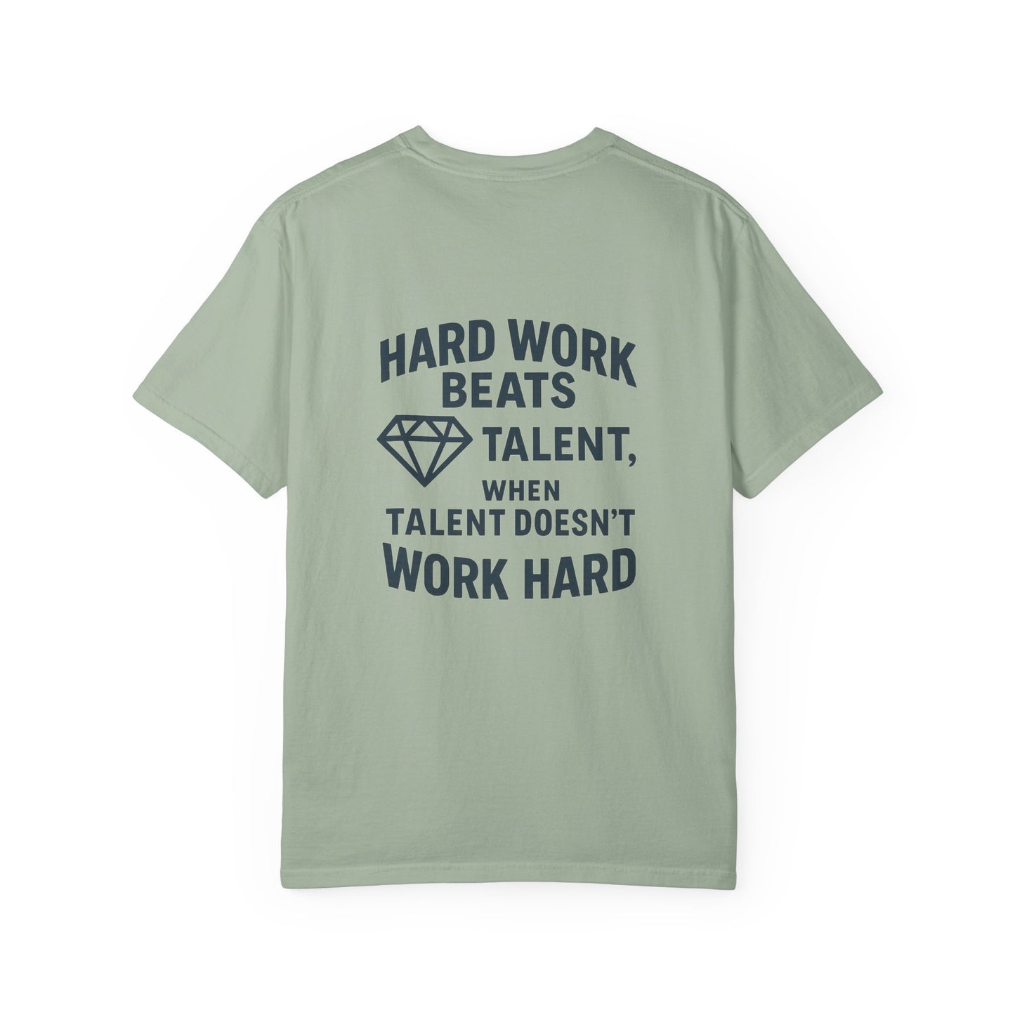 GGT Hard Work > Talent Motivational Garment-Dyed T-shirt