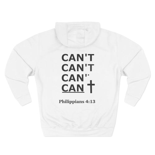 Christian Cross Hoodie — "Can't/Can" Philippians 4:13 Fleece Pullover